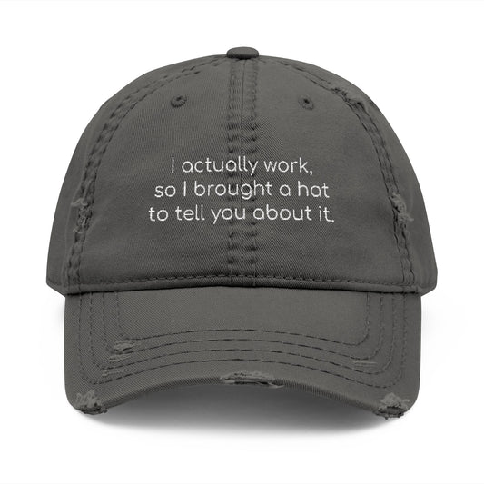 I ACTUALLY WORK HAT - BAD COMPANY SUPPLY CO.